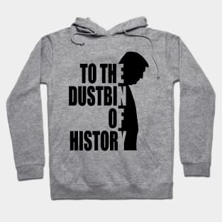 to the dustbin of history Hoodie